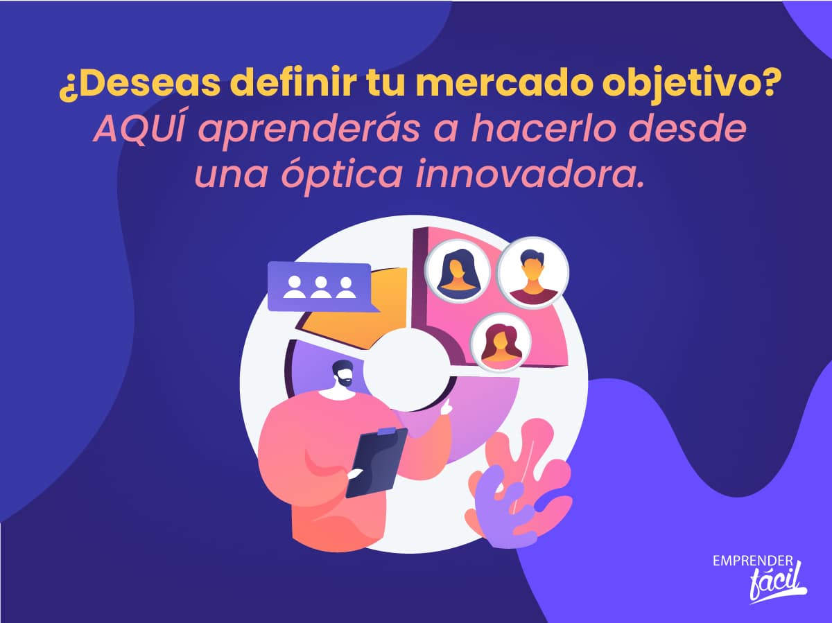 Aprende a definir el mercado objetivo