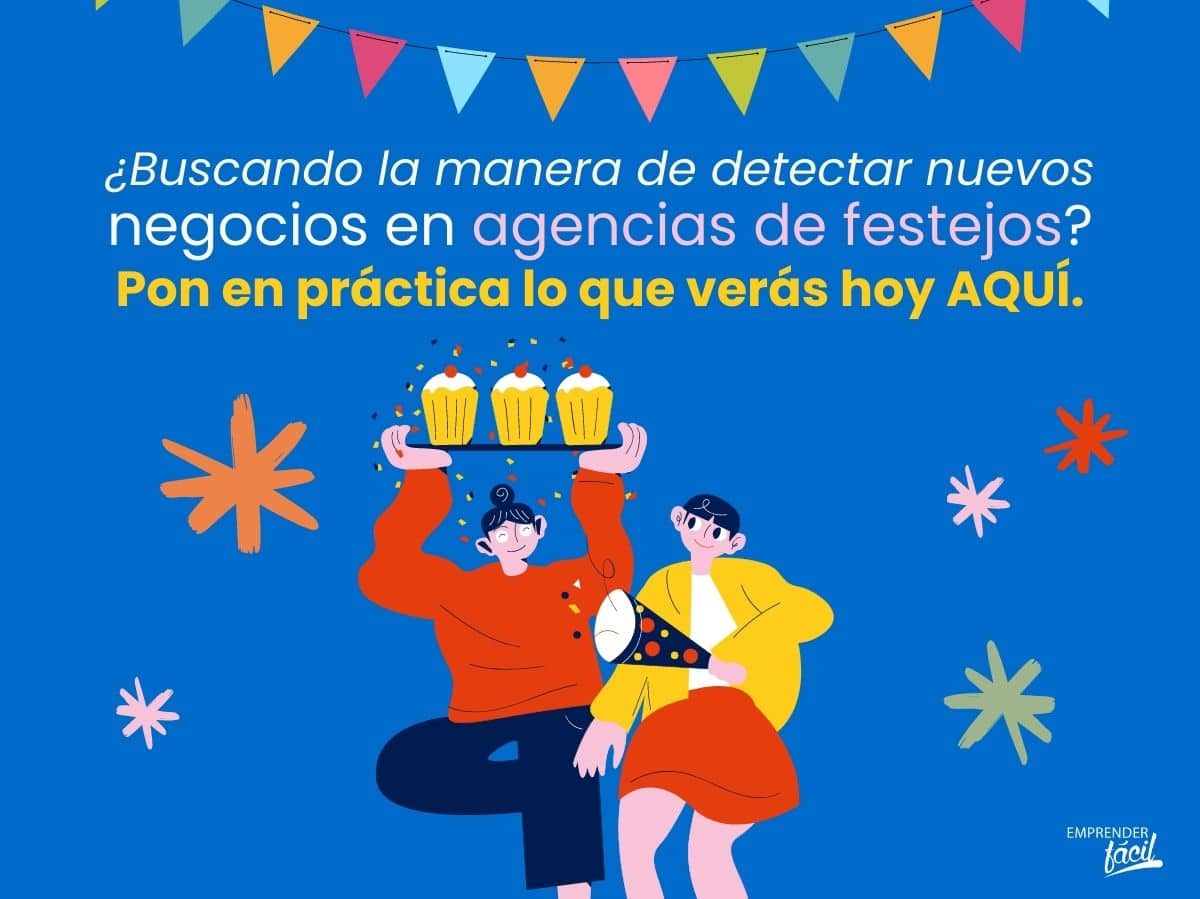 ¿Cómo detectar nuevos negocios en agencias de festejos? (I)