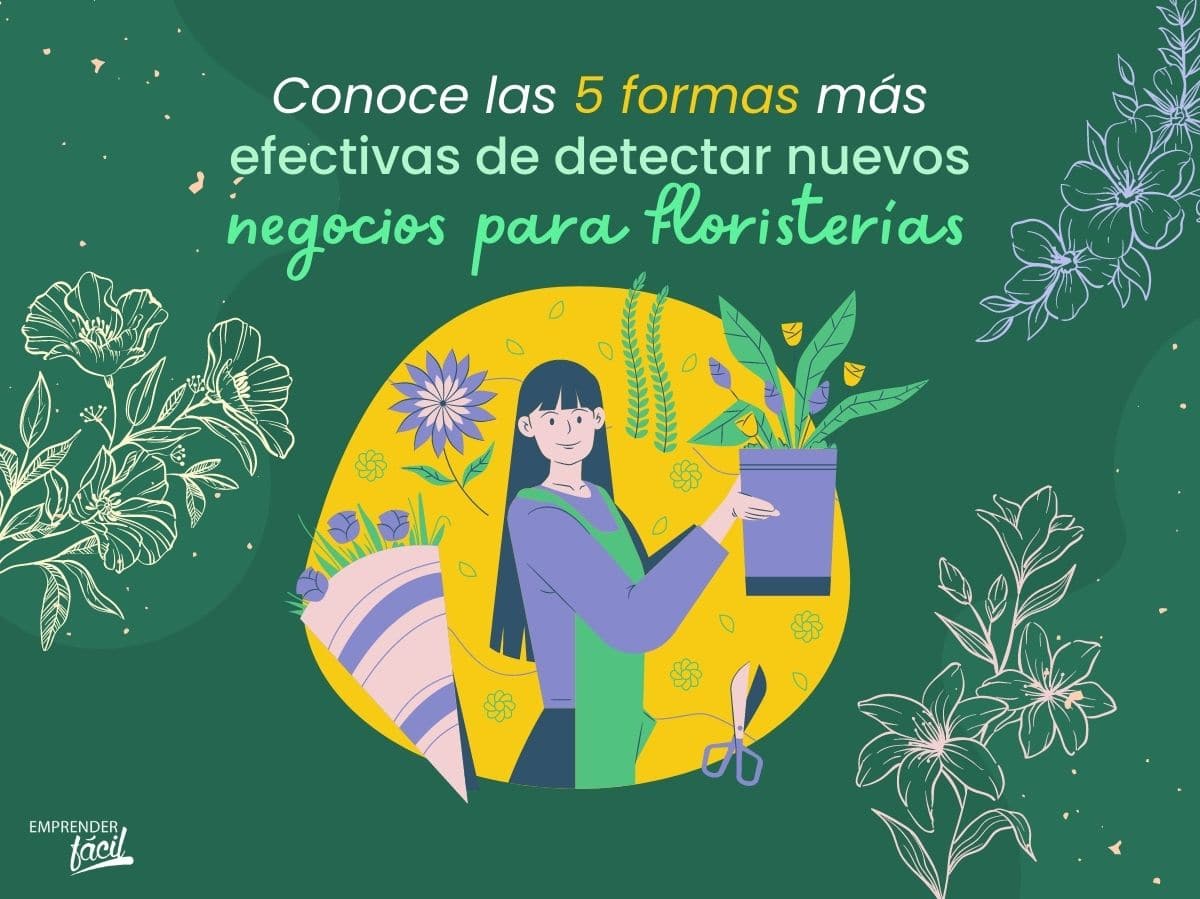 ¿Cómo detectar nuevos negocios para floristerías? (I)