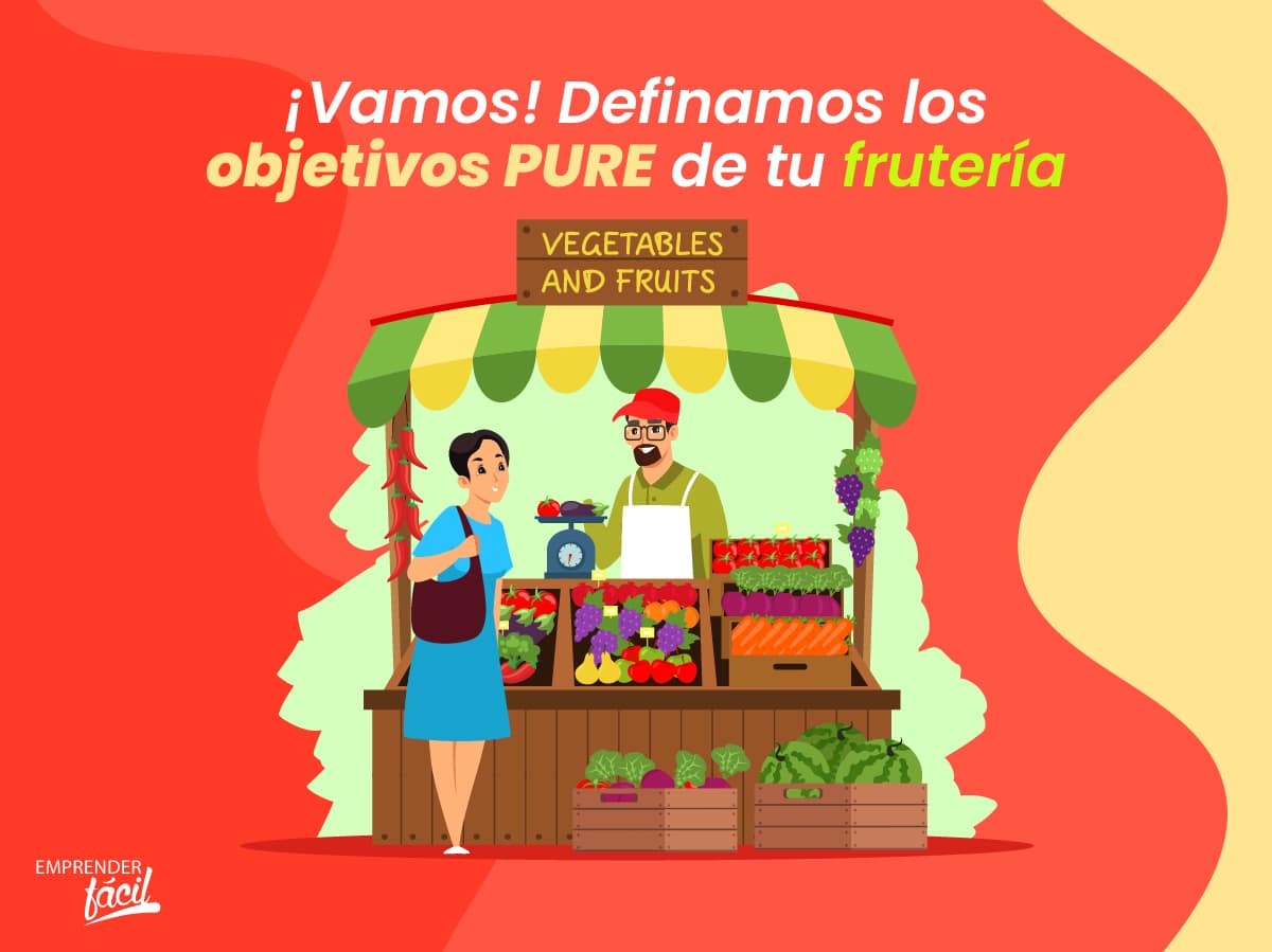 Objetivos PURE para una frutería